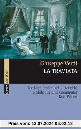 La Traviata: Einführung und Kommentar. Textbuch/Libretto.: Textbuch (Italienisch-Deutsch). Einführung und Kommentar (Opern der Welt)